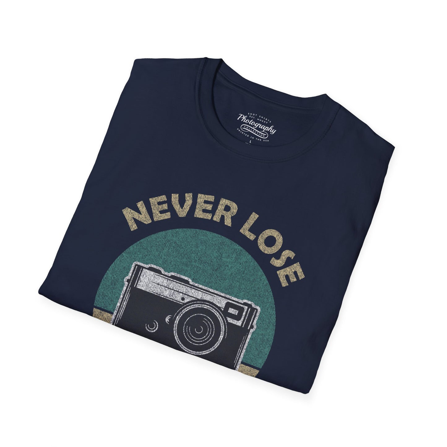 0091. Never Lose Focus Photo Camera Unisex T-Shirt