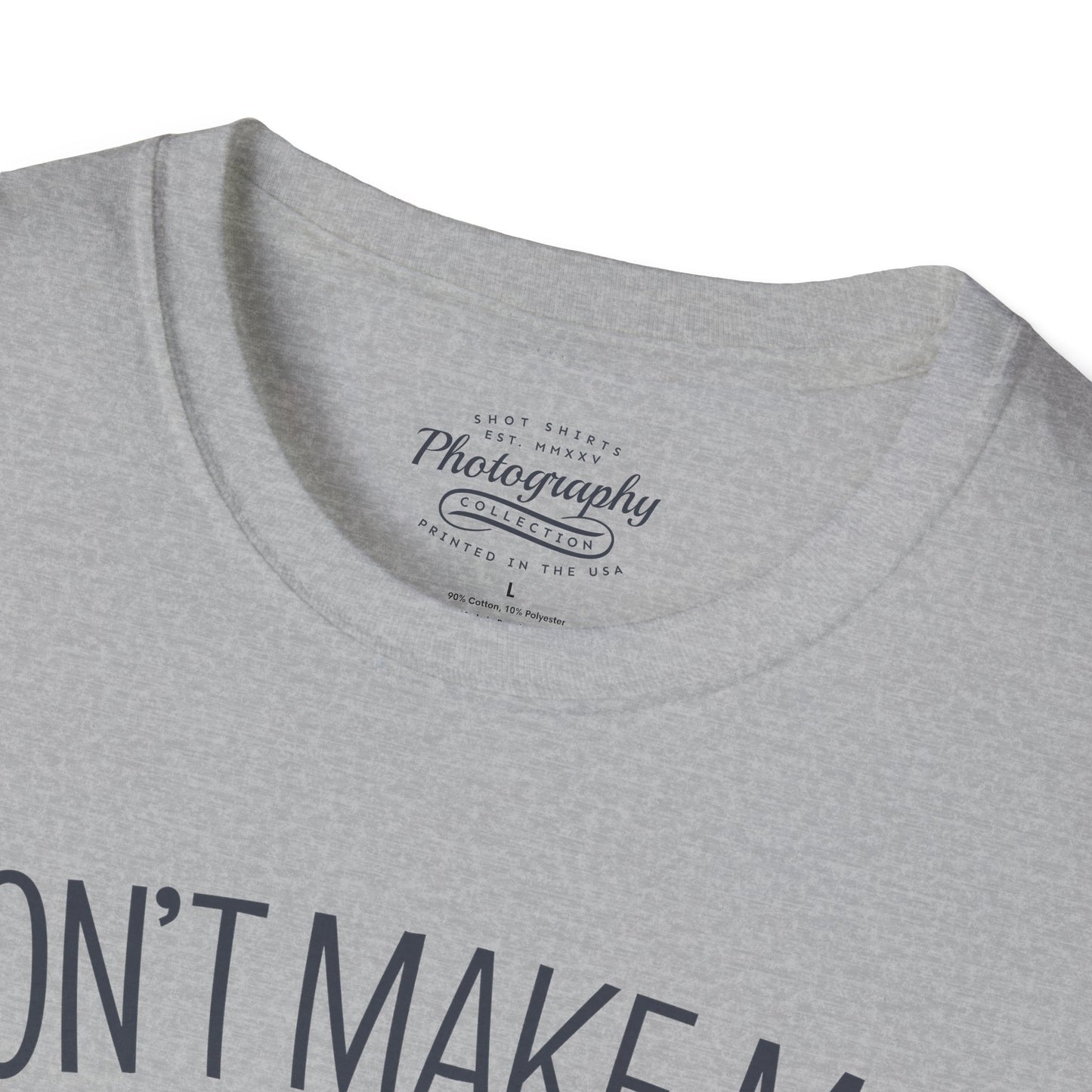 0046. Don't Make Me Shoot You Comic Drawn Photo Camera Unisex T-Shirt