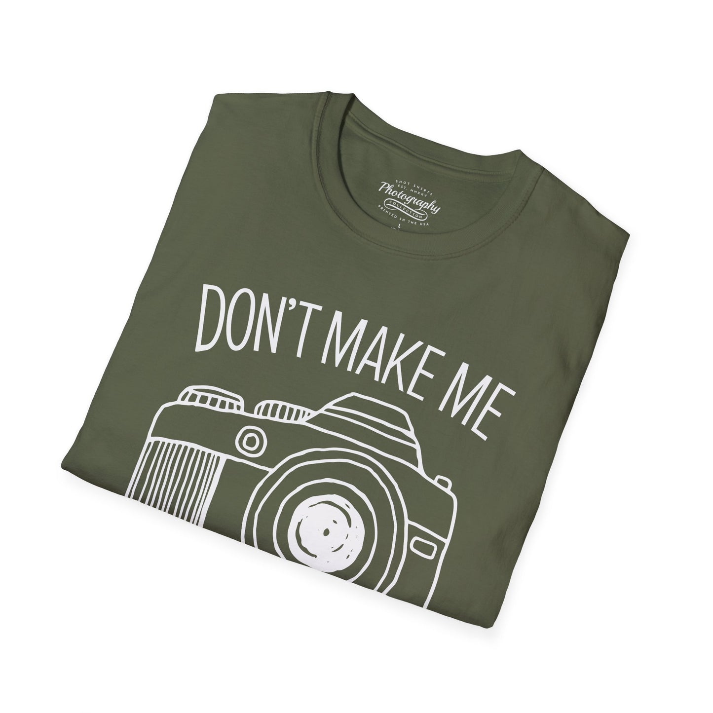 0046. Don't Make Me Shoot You Comic Drawn Photo Camera Unisex T-Shirt