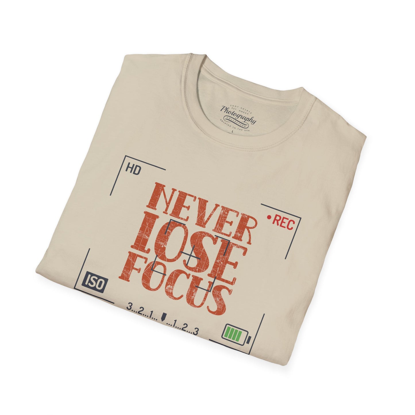 0093. Never Lose Focus Unisex T-Shirt