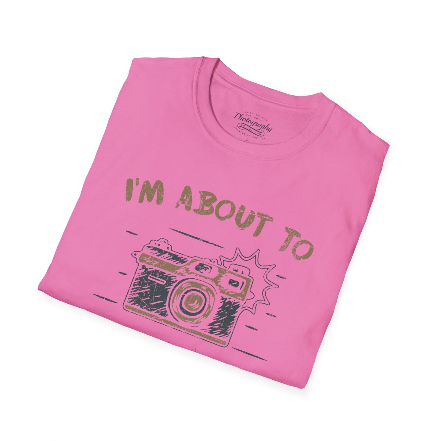 0098. I'm About To Snap Photo Camera Unisex T-Shirt
