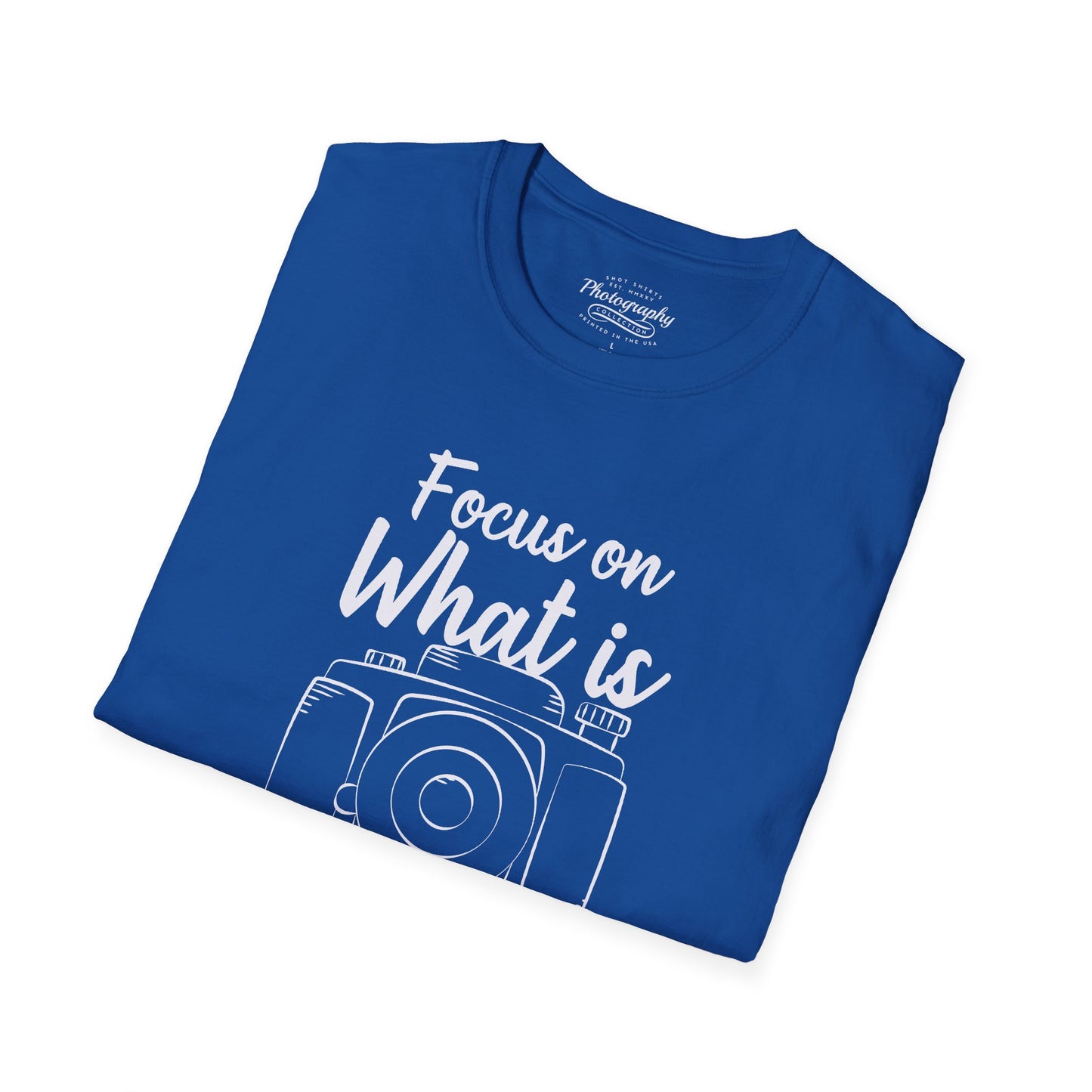 0084. Focus On What Is Important Grunge Photo Camera Unisex T-Shirt
