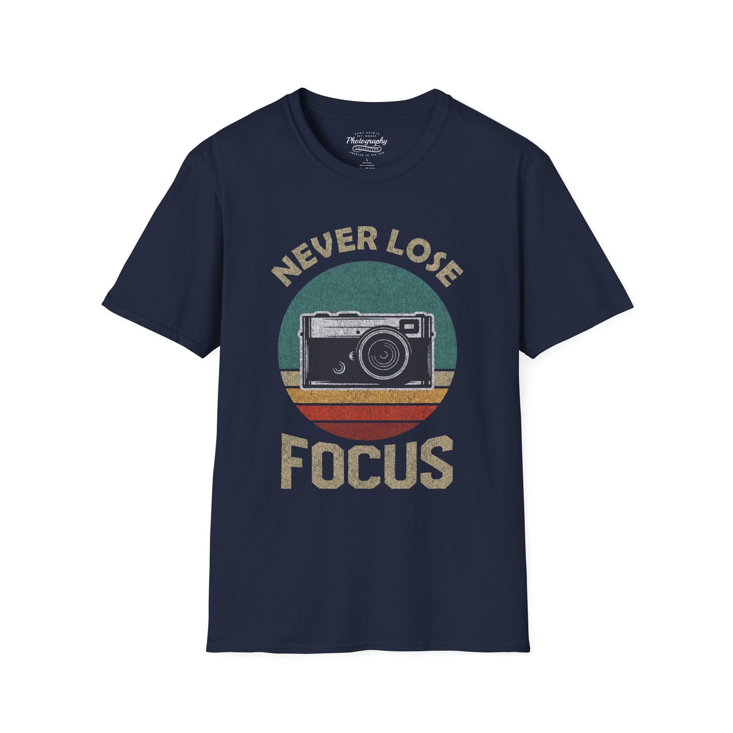 0091. Never Lose Focus Photo Camera Unisex T-Shirt