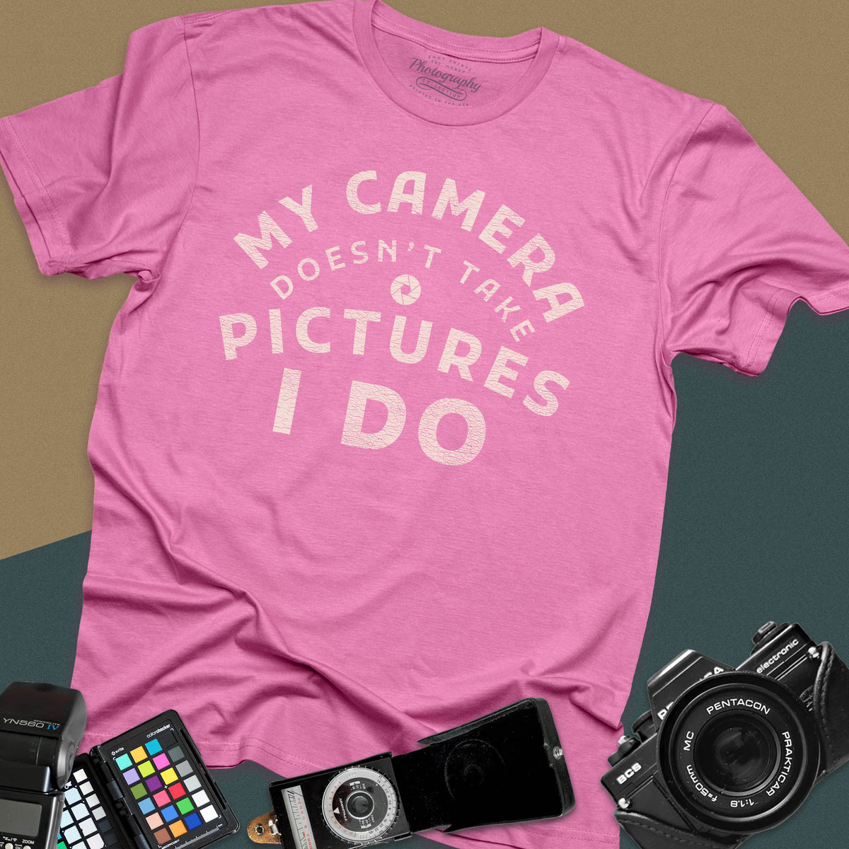 My Camera Doesn't Take Pictures I Do Funny Photographer T-Shirt
