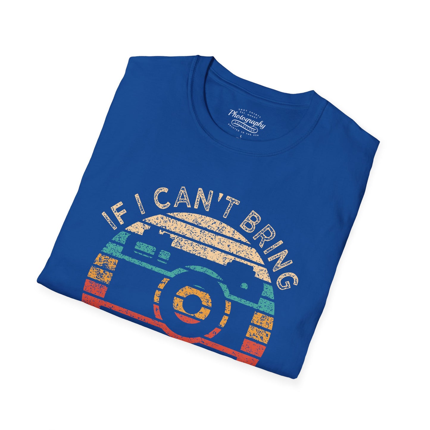 0020. If I Can't Take My Camera I'm Not Going Sunset Photo Camera Unisex T-Shirt