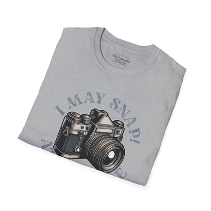 0021. I May Snap At Any Time Unisex T-Shirt