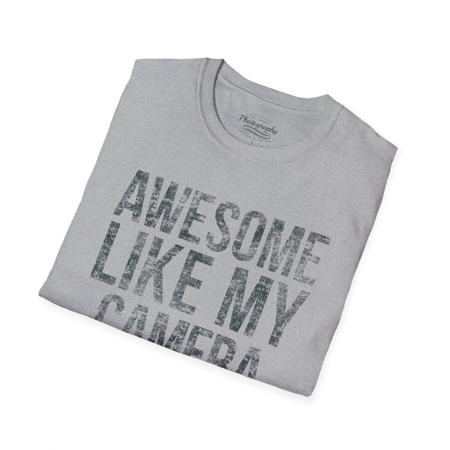 0030. Awesome Like My Camera Unisex T-Shirt