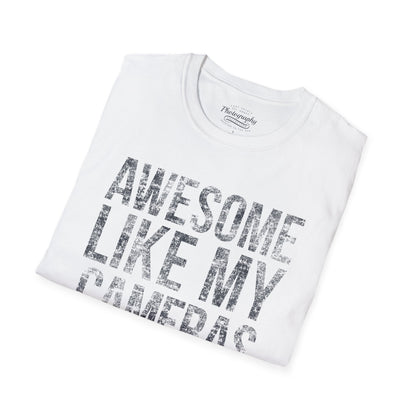 0031. Awesome Like My Cameras Unisex T-Shirt