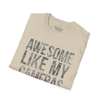 0031. Awesome Like My Cameras Unisex T-Shirt