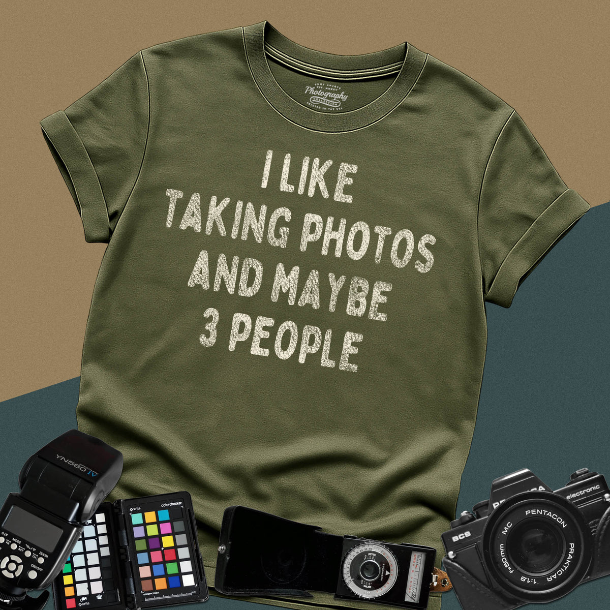 I Like Taking Photos And Maybe 3 People Photographer Tee