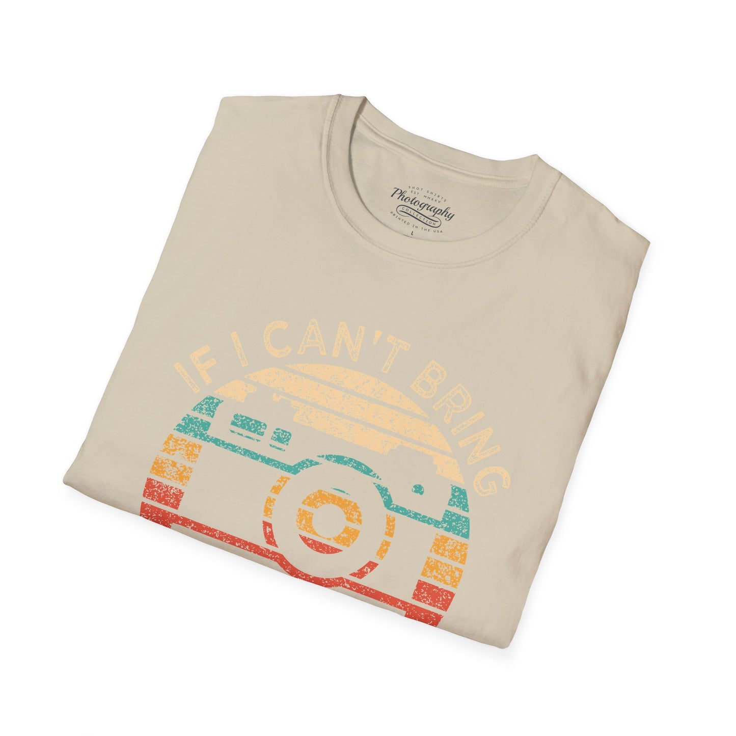 0020. If I Can't Take My Camera I'm Not Going Sunset Photo Camera Unisex T-Shirt