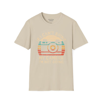 0020. If I Can't Take My Camera I'm Not Going Sunset Photo Camera Unisex T-Shirt