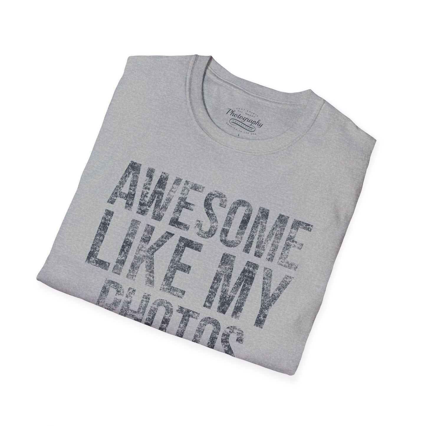 0032. Awesome Like My Photos Unisex T-Shirt