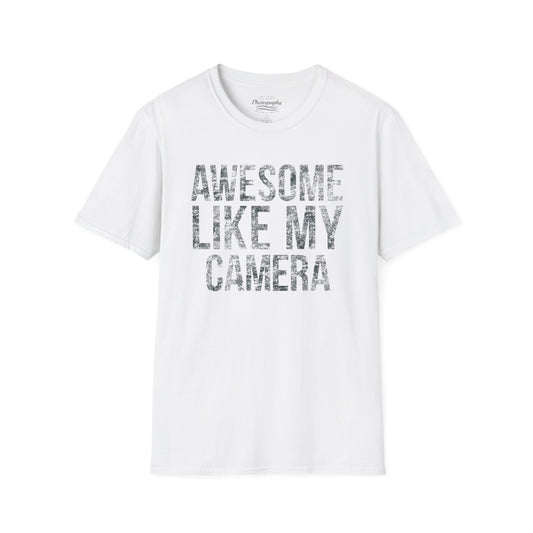 0030. Awesome Like My Camera Unisex T-Shirt