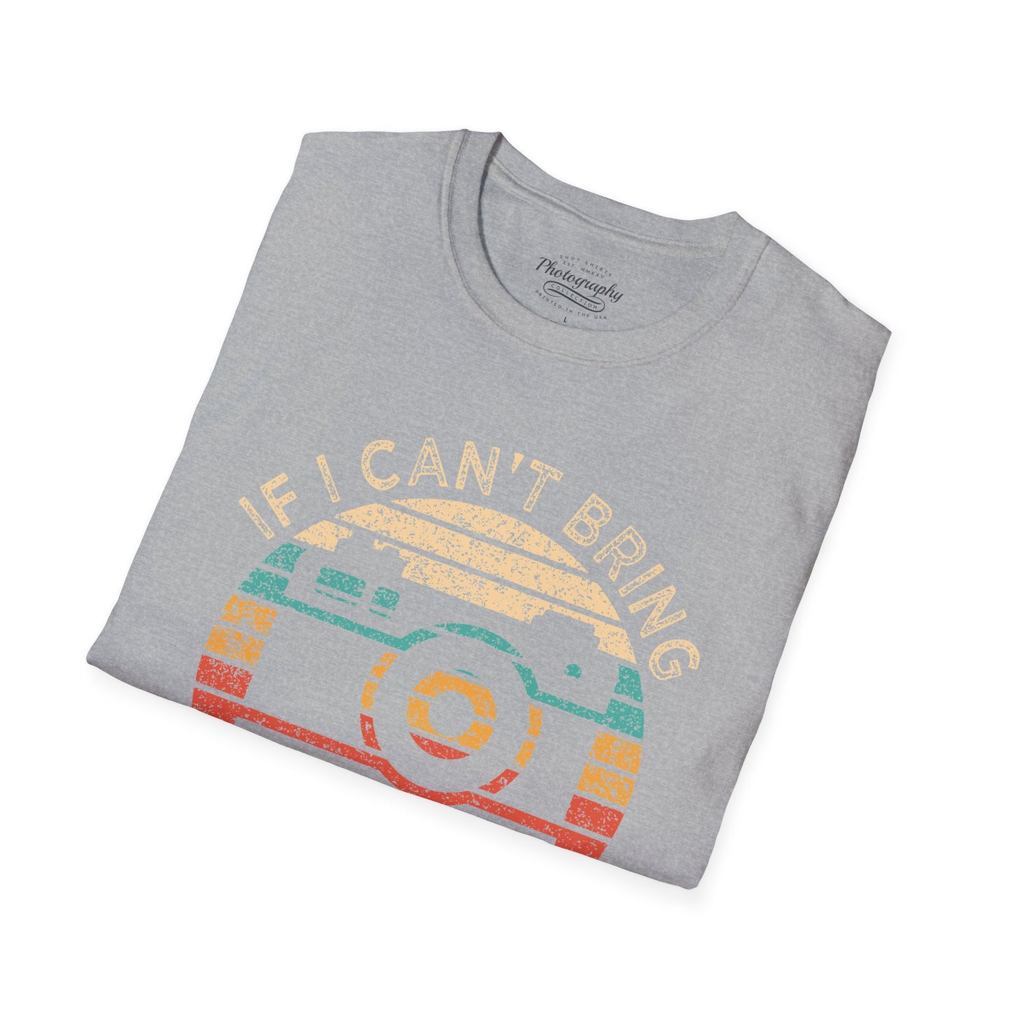 0020. If I Can't Take My Camera I'm Not Going Sunset Photo Camera Unisex T-Shirt