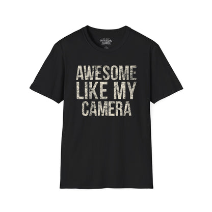 0030. Awesome Like My Camera Unisex T-Shirt