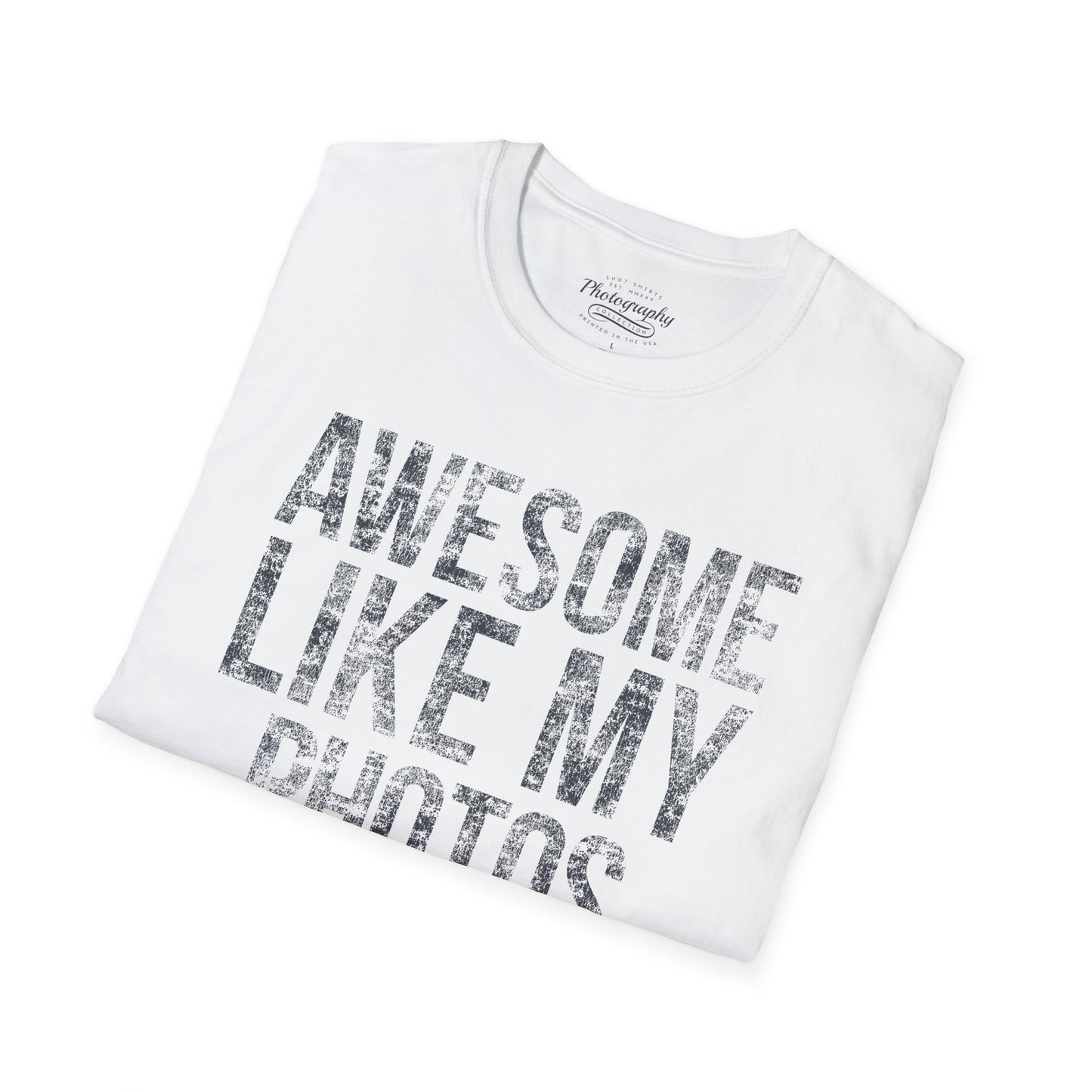0032. Awesome Like My Photos Unisex T-Shirt