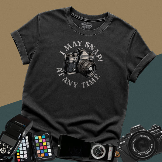 0021. I May Snap At Any Time Unisex T-Shirt