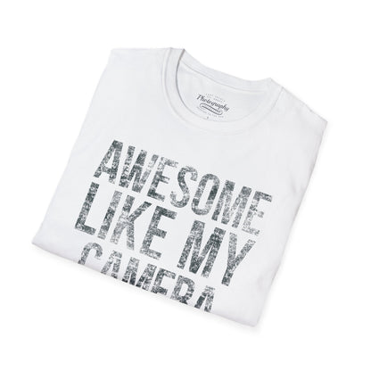 0030. Awesome Like My Camera Unisex T-Shirt