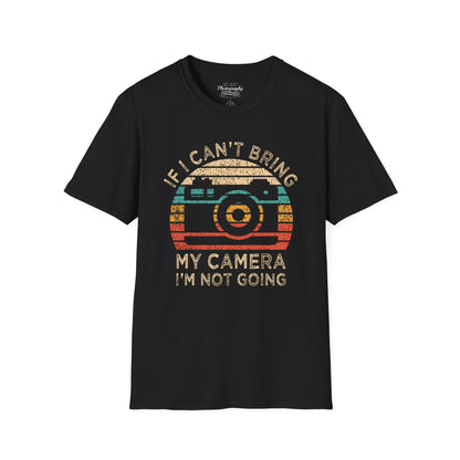 0020. If I Can't Take My Camera I'm Not Going Sunset Photo Camera Unisex T-Shirt