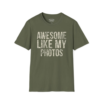 0032. Awesome Like My Photos Unisex T-Shirt