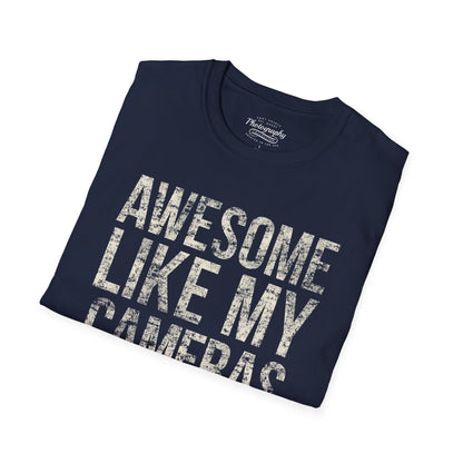 0031. Awesome Like My Cameras Unisex T-Shirt