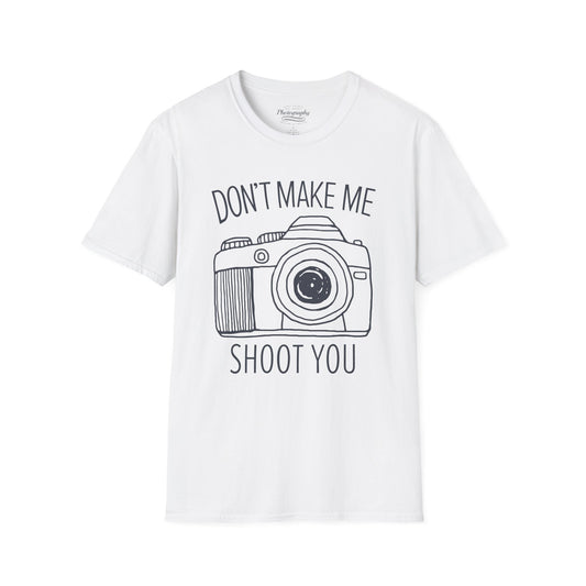 0046. Don't Make Me Shoot You Comic Drawn Photo Camera Unisex T-Shirt