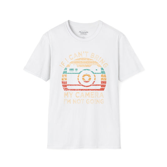 0020. If I Can't Take My Camera I'm Not Going Sunset Photo Camera Unisex T-Shirt