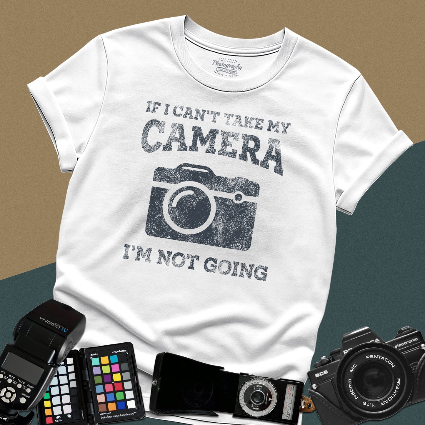 0068. If I Can't Take My Camera I'm Not Going Grunge Photo Camera Unisex T-Shirt