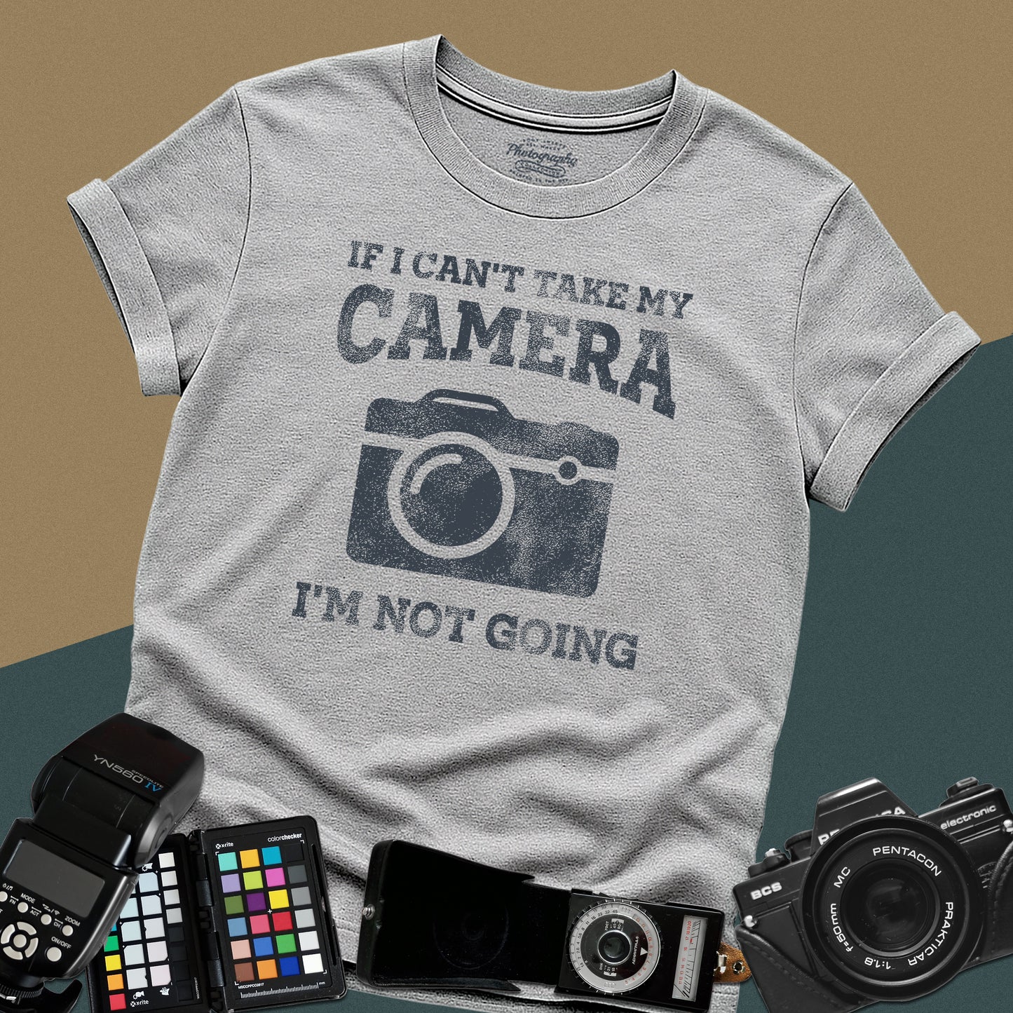 0068. If I Can't Take My Camera I'm Not Going Grunge Photo Camera Unisex T-Shirt