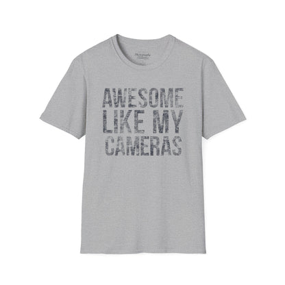 0031. Awesome Like My Cameras Unisex T-Shirt