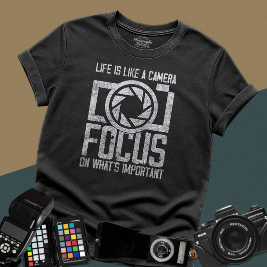 0077. Life Is Like A Camera Focus On What's Important Unisex T-Shirt