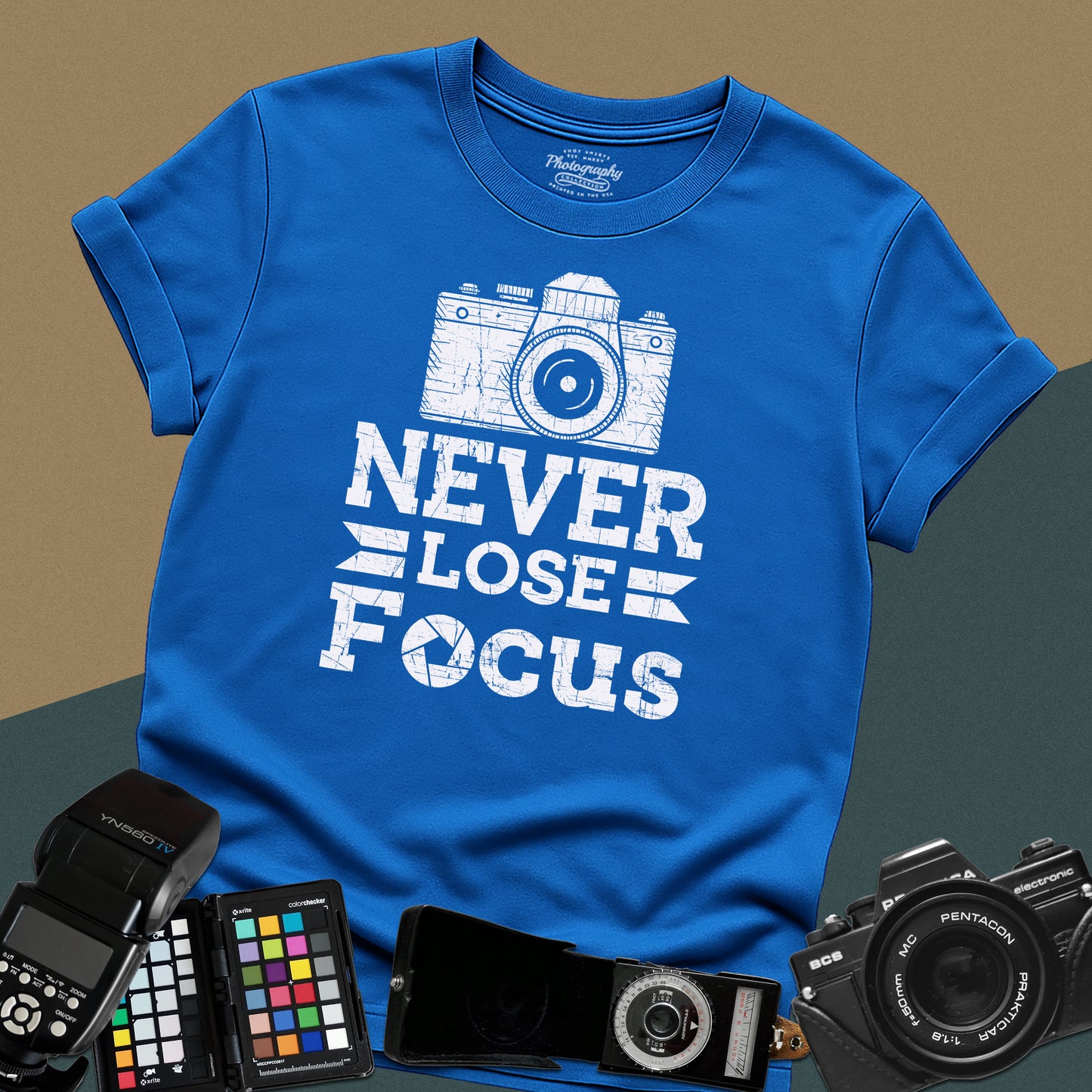 0080. Never Lose Focus Grunge Photo Camera Unisex T-Shirt