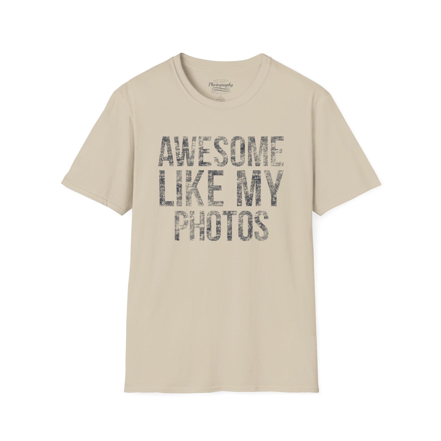 0032. Awesome Like My Photos Unisex T-Shirt