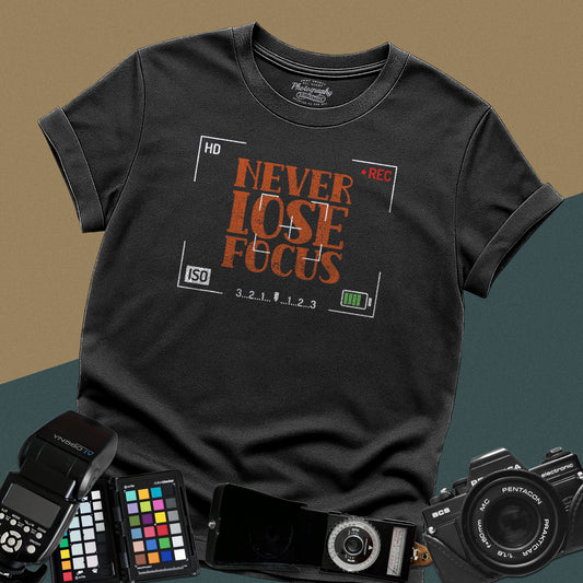 0093. Never Lose Focus Unisex T-Shirt