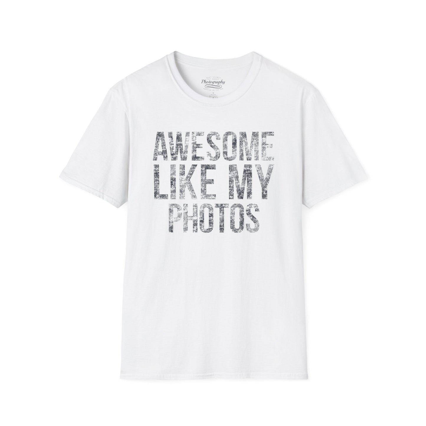 0032. Awesome Like My Photos Unisex T-Shirt