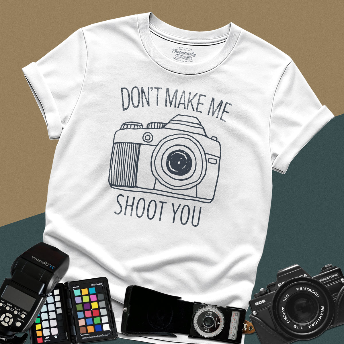 Don't Make Me Shoot You Funny Photographer Camera Graphic T-Shirt