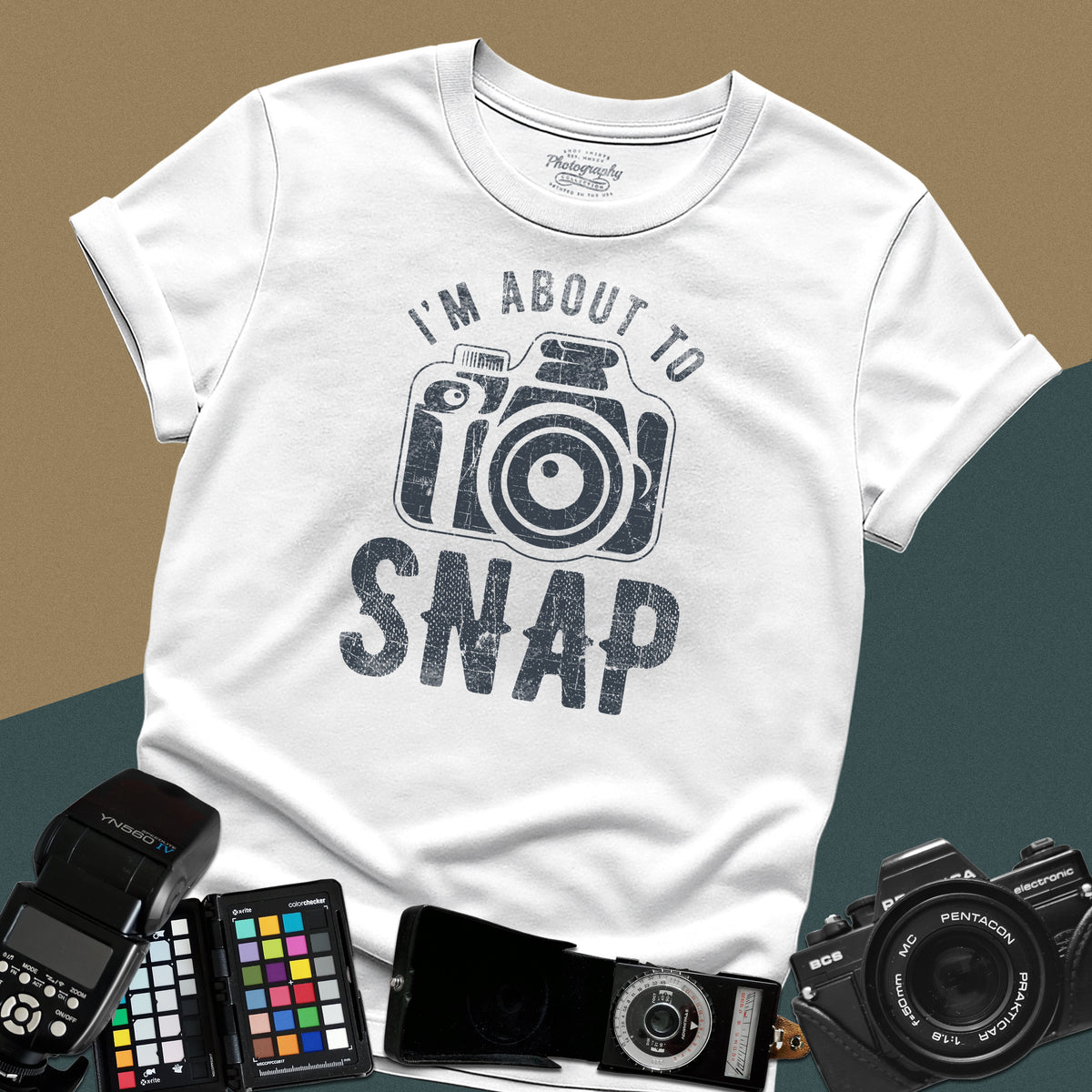 I'm About To Snap Camera Funny Photography Graphic T-Shirt